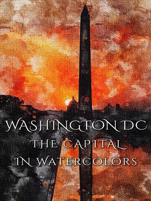 cover image of Washington DC the Capital In Watercolors